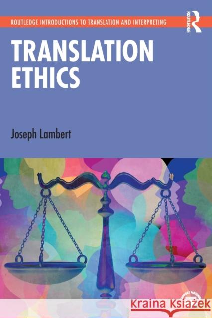 Translation Ethics Joseph Lambert 9780367708528 Taylor & Francis Ltd