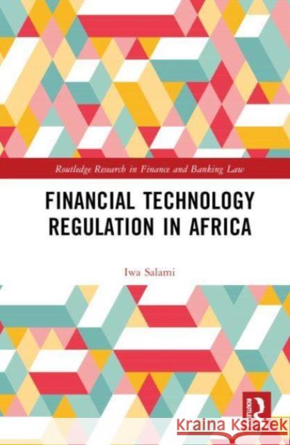 Financial Technology Regulation in Africa Iwa Salami 9780367709259 Routledge