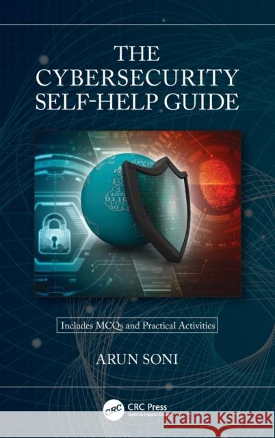 The Cybersecurity Self-Help Guide Soni, Arun 9780367709525 CRC Press