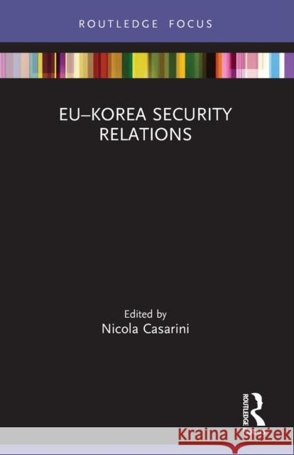 Eu-Korea Security Relations Casarini, Nicola 9780367710583