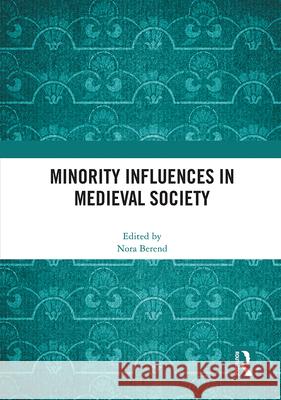 Minority Influences in Medieval Society  9780367711207 Taylor & Francis Ltd