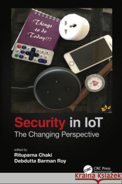 Security in Iot Rituparna Chaki Debdutta Barman Roy 9780367711429 CRC Press