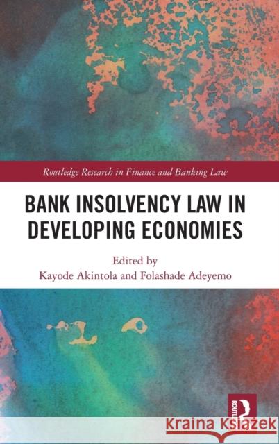 Bank Insolvency Law in Developing Economies  9780367711863 Taylor & Francis Ltd