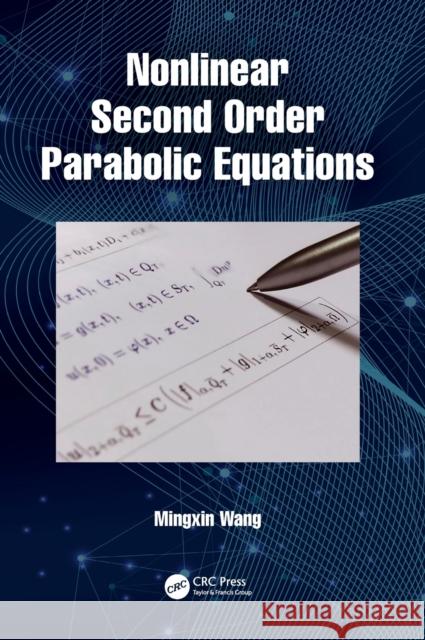 Nonlinear Second Order Parabolic Equations Mingxin Wang 9780367711986 CRC Press