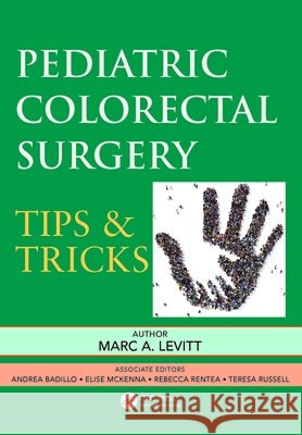 Pediatric Colorectal Surgery: Tips & Tricks Levitt, Marc A. 9780367712488