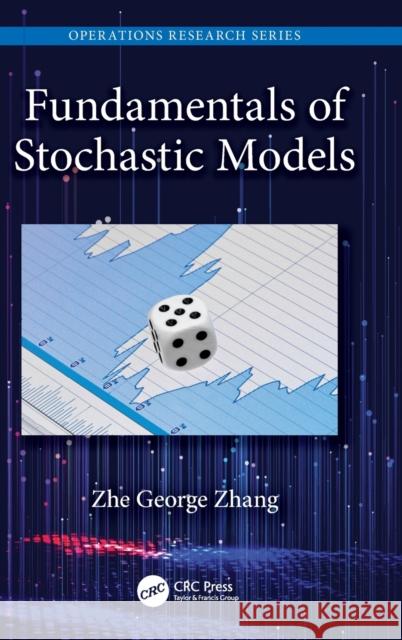 Fundamentals of Stochastic Models Zhe George Zhang 9780367712617 CRC Press