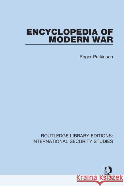 Encyclopedia of Modern War Roger Parkinson 9780367712990
