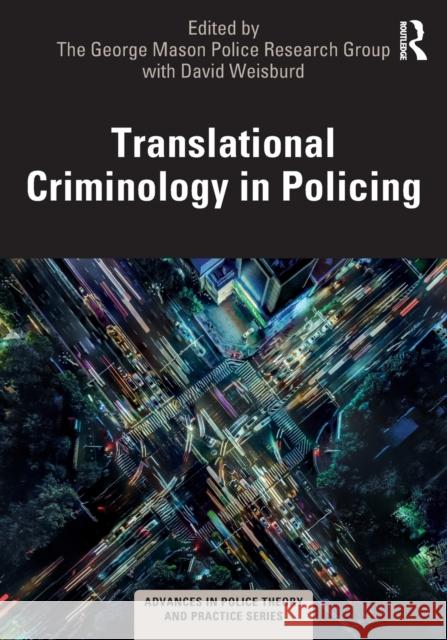 Translational Criminology in Policing The George Mason Po Wit 9780367713126