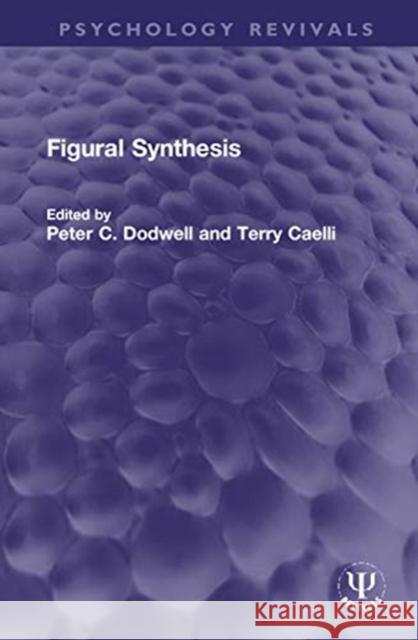 Figural Synthesis Peter C. Dodwell Terry Caelli 9780367713492 Routledge