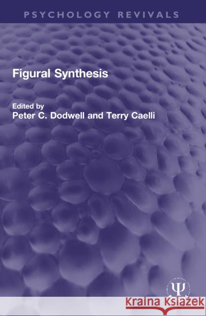 Figural Synthesis Peter C. Dodwell Terry Caelli 9780367713508 Routledge