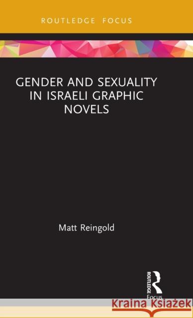 Gender and Sexuality in Israeli Graphic Novels Matt Reingold 9780367713515 Routledge