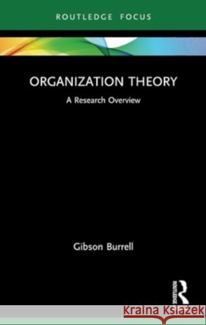 Organization Theory: A Research Overview Gibson Burrell 9780367713652 Routledge