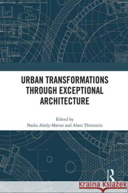 Urban Transformations through Exceptional Architecture  9780367713751 Taylor & Francis Ltd