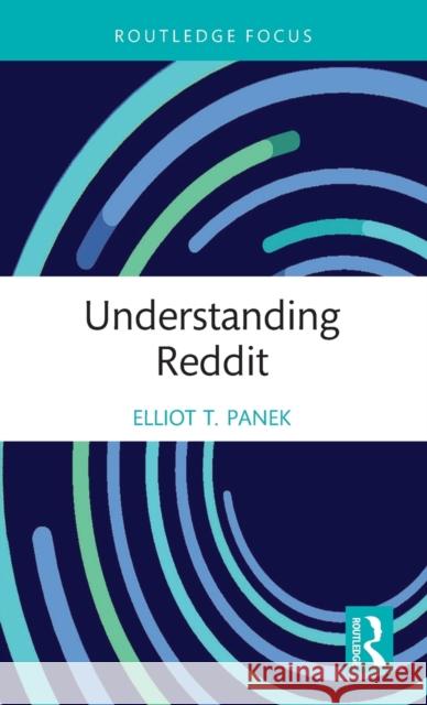 Understanding Reddit Elliot T. Panek 9780367714192 Taylor & Francis Ltd