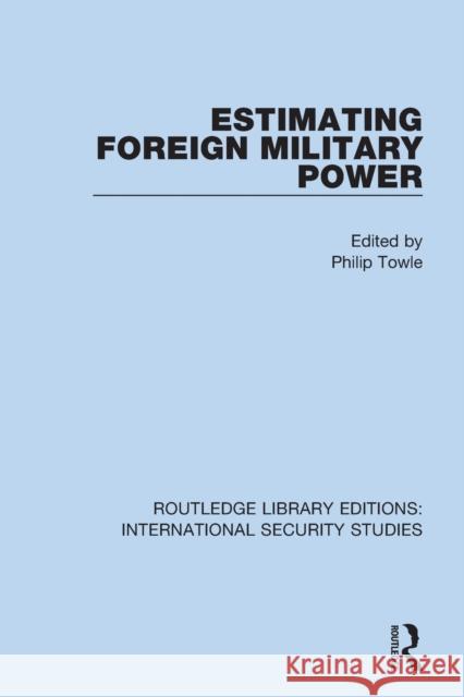 Estimating Foreign Military Power  9780367714468 Taylor & Francis Ltd