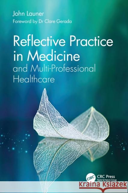 Reflective Practice in Medicine and Multi-Professional Healthcare John Launer 9780367714604