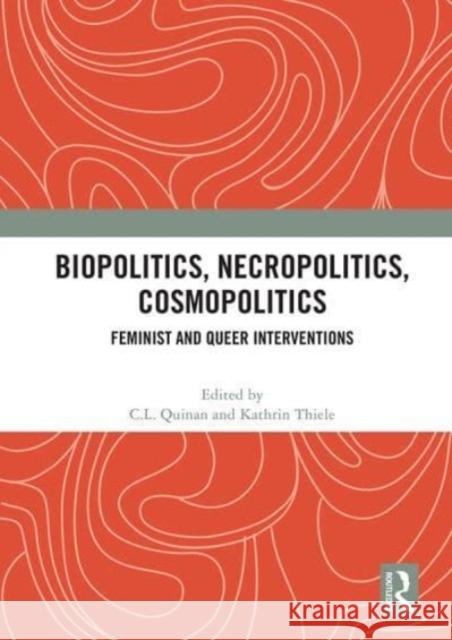 Biopolitics, Necropolitics, Cosmopolitics  9780367714895 Taylor & Francis Ltd