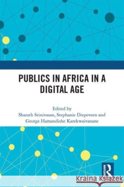 Publics in Africa in a Digital Age  9780367715274 Taylor & Francis Ltd