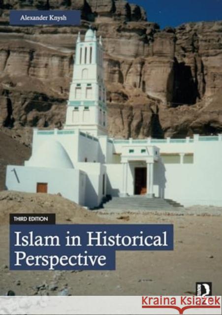 Islam in Historical Perspective Alexander Knysh 9780367715809