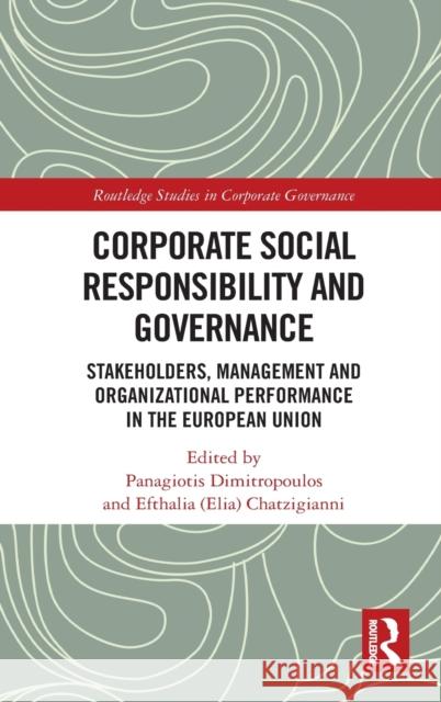 Corporate Social Responsibility and Governance: Stakeholders, Management and Organizational Performance in the European Union Dimitropoulos, Panagiotis 9780367715908