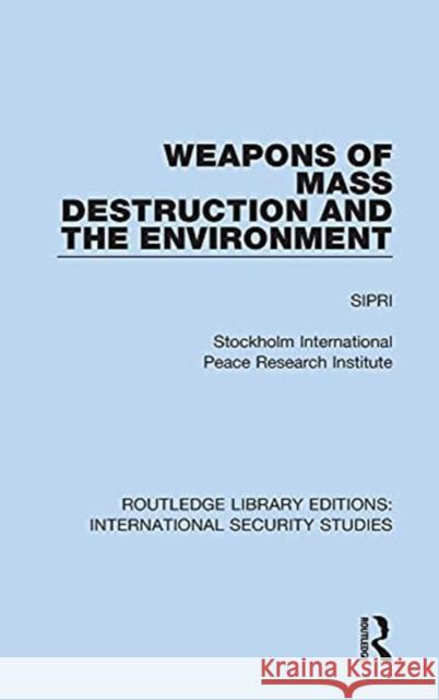 Weapons of Mass Destruction and the Environment Sipri 9780367716240