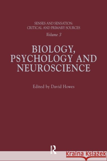 Senses and Sensation: Vol 3: Biology, Psychology and Neuroscience David Howes 9780367716714