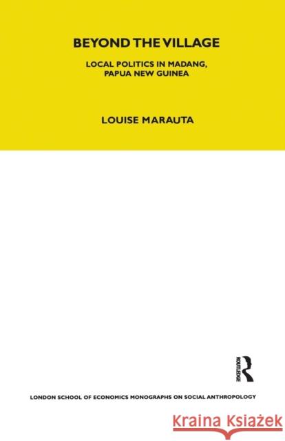 Beyond the Village: Local Politics in Madang, Papua New Guinea Louise Morauta 9780367716790 Routledge