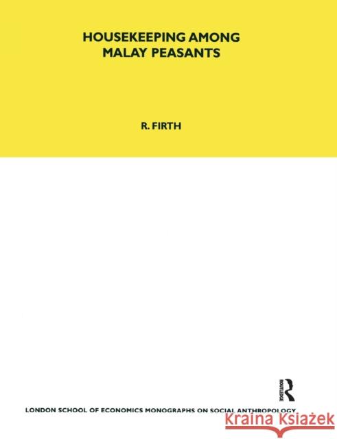Housekeeping among Malay Peasants Firth, Rosemary 9780367716912 Routledge