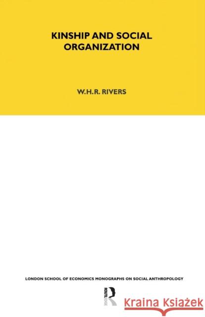 Kinship and Social Organisation W. H. R. Rivers Raymond William Firth David M. Schneider 9780367716950 Routledge