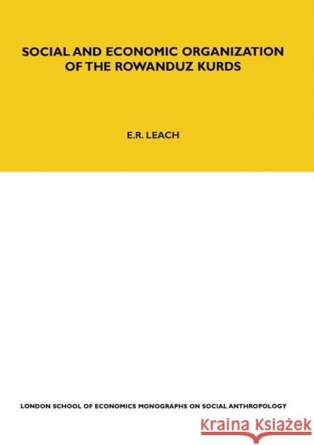 Social and Economic Organization of the Rowanduz Kurds Edmund Leach 9780367717094
