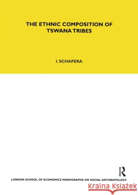The Ethnic Composition of Tswana Tribes Isaac Schapera 9780367717117 Routledge