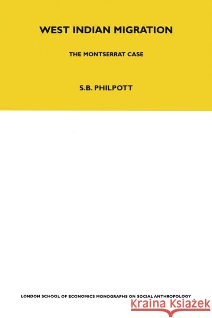 West Indian Migration: The Monserrat Case Stuart B. Philpott 9780367717230 Routledge
