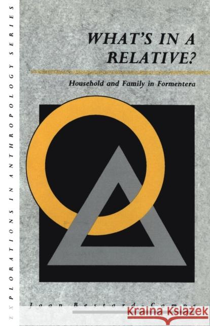 What's in a Relative: Household and Family in Formentera Joan Bestard-Camps 9780367717247 Routledge