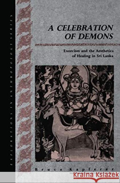 A Celebration of Demons Bruce Kapferer 9780367717292