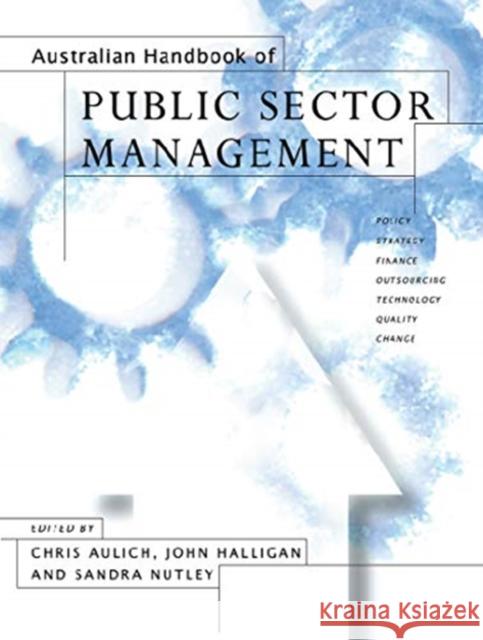 Australian Handbook of Public Sector Management Chris Aulich John Halligan Sandra Nutley 9780367717445 Routledge