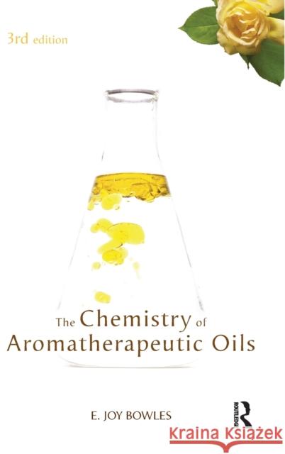 Chemistry of Aromatherapeutic Oils E. Joy Bowles 9780367717667 Routledge