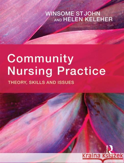 Community Nursing Practice: Theory, Skills and Issues Winsome S Helen Keleher 9780367717742 Routledge