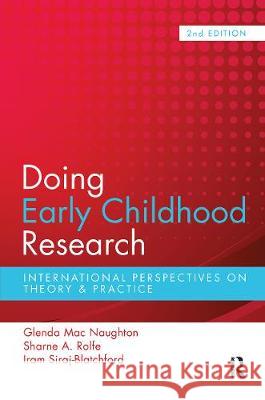 Doing Early Childhood Research: International perspectives on theory and practice Macnaughton, Glenda 9780367717964 Routledge