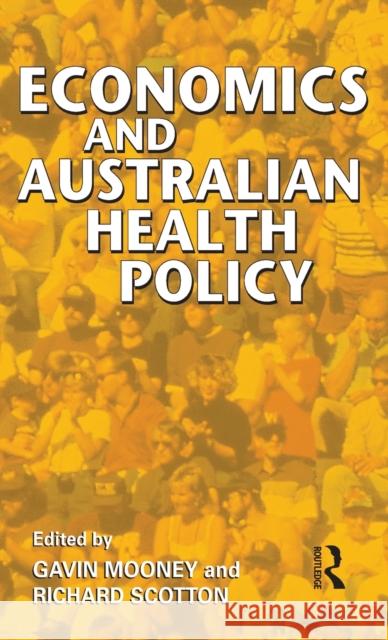 Economics and Australian Health Policy Gavin Mooney Richard Scotton 9780367717995 Routledge