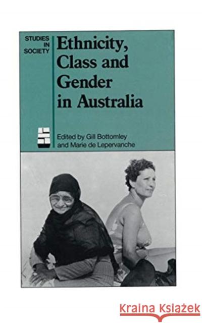 Ethnicity, Class and Gender in Australia Gillian Bottomley Marie D 9780367718022 Routledge