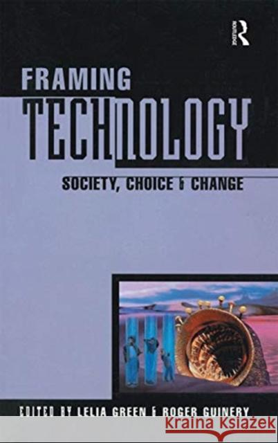 Framing Technology Lelia Green Roger Guinery 9780367718152