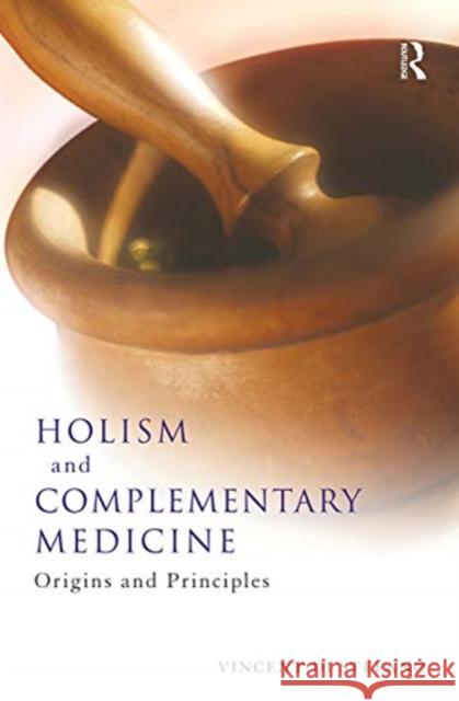 Holism and Complementary Medicine: Origins and Principles Vincent D 9780367718350