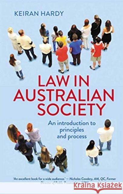 Law in Australian Society: An Introduction to Principles and Process Keiran Hardy 9780367718572 Routledge