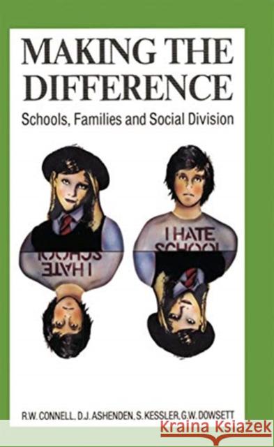 Making the Difference: Schools, Families and Social Division Rw Connell Dean Ashenden Sandra Kessler 9780367718688