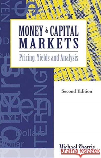 Money and Capital Markets: Pricing, Yields and Analysis Michael Sherris 9780367718770