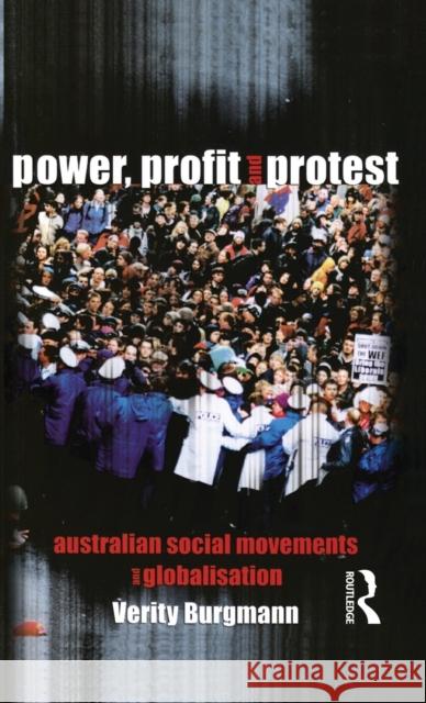 Power, Profit and Protest: Australian social movements and globalisation Burgmann, Verity 9780367718978 Routledge