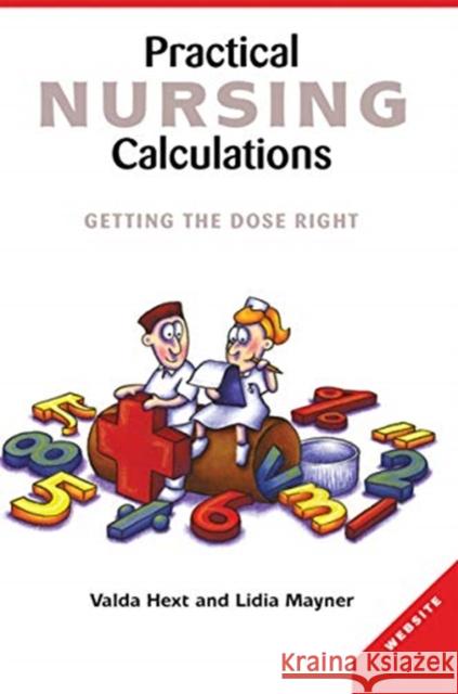Practical Nursing Calculations: Getting the Dose Right Valda Hext Lidia Mayner 9780367718992 Routledge