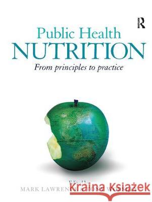 Public Health Nutrition: From Principles to Practice Mark Lawrence Tony Worsley 9780367719128