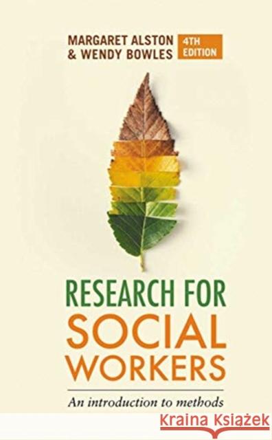 Research for Social Workers: An Introduction to Methods Margaret Alston Wendy Bowles 9780367719210