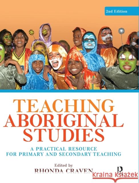 Teaching Aboriginal Studies: A Practical Resource for Primary and Secondary Teaching Rhonda Craven 9780367719562 Routledge